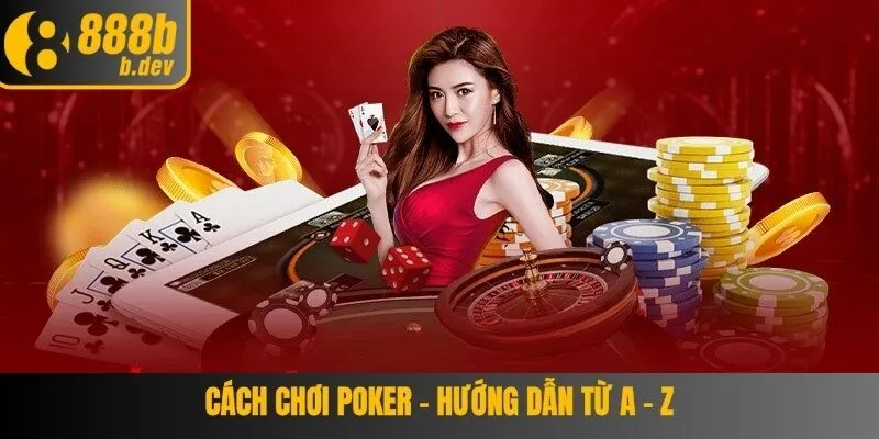Cách chơi poker