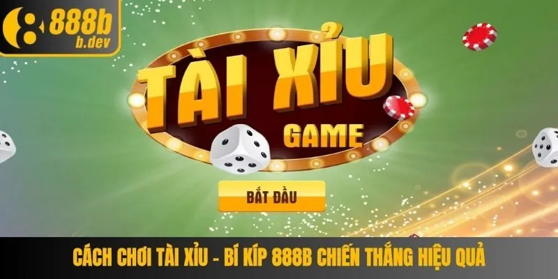 Cách Chơi Tài Xỉu